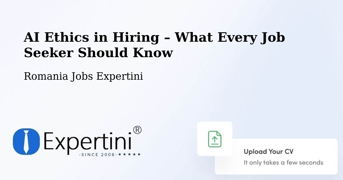 AI Ethics in Recruitment & Hiring – Fitioneşti - Fitioneşti, Romania Jobs Expertini