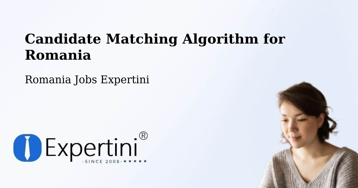Candidate Matching Algorithm Overview – Fitioneşti - Romania Jobs Expertini