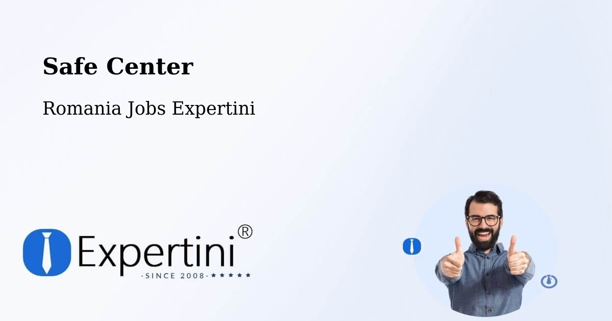 Safety Center – Fitioneşti - Romania Jobs Expertini